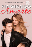 Fingiendo amarte