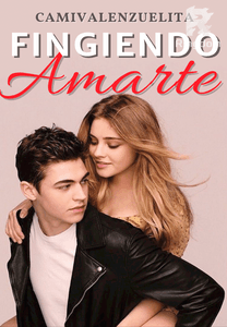 Fingiendo amarte