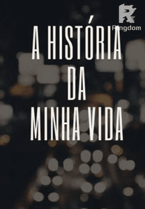 A história da minha vida