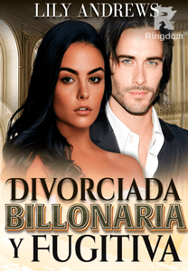 Divorciada, Billonaria y Fugitiva