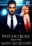 Psycho Boss, And His Sassy Secretary