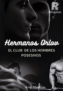 Hermanos Orlov: El club de los hombres posesivos.