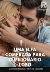 Uma Elfa Comprada para o Milionário Lobo