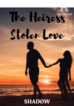 The Heiress Stolen Love