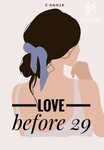 LOVE Before 29