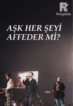 Aşk Her Şeyi Affeder Mi?
