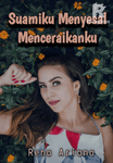 SUAMIKU MENYESAL MENCERAIKANKU