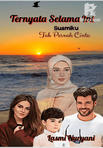 TERNYATA SELAMA INI SUAMIKU TAK PERNAH CINTA
