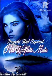 Pregnant And Rejected: His WolfLess Mate