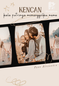 KENCAN (Kala Putrinya Memanggilku Mama)