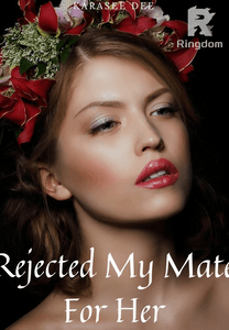 Rejected My Mate For Her