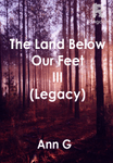 The Land Below our Feet III (Legacy)