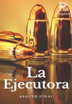 La Ejecutora - Asalto final