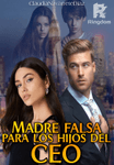 Madre Falsa Para Los Hijos Del CEO