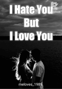 I Hate You But I Love You