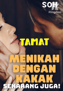 MENIKAH DENGAN KAKAK SEKARANG JUGA!