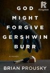 God Might Forgive Gershwin Burr