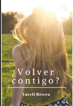 ¿Volver contigo? 4 (Saga Segunda oportunidad Libro 4)