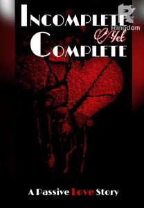 AN INCOMPLETE YET COMPLETE LOVE STORY