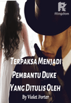 Terpaksa Menjadi Pembantu Duke Yang Ditulis Oleh