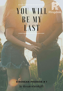 Eirenean Promise # 1: You Will Be My Last 【Filipino】