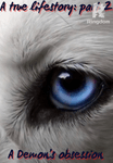 A True Lifestory: Part 2 A Demon’s Obsession