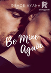 Be Mine Again