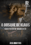 O Bosque de KLAUS: Santuário Sombrio