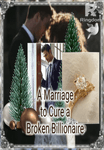 A Marriage To Cure A Broken Billionaire