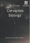 Cervantes Siblings: A Trilogy 