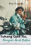 Tukang Ojek itu, Ternyata Anak Sultan