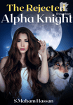 The Rejected Alpha Knight (Knight#4)