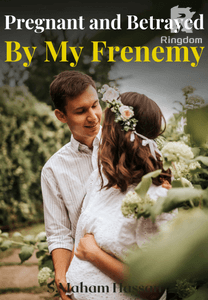 Pregnant and Betrayed by my Frenemy