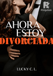 Ahora estoy divorciada