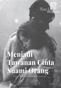 Menjadi Tawanan Cinta Suami Orang