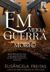 EM MEIO A GUERRA MORRO ( livro 2 família vendida ao traficante)
