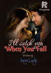 I'll Catch You, When You Fall