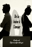 DE LA HAINE À L'AMOUR