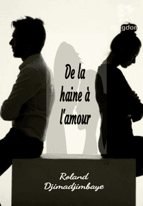 DE LA HAINE À L'AMOUR