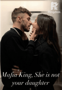 Mafia king, She is not your daughter!