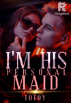 I'm His Personal Maid [Completed]