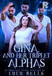 Gina, and Her Triplet Alphas