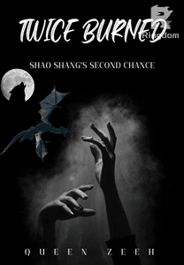 TWICE BURNED: SHAOSHANG'S SECOND CHANCE