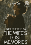 Uncensored Series 2: The Wife's Lost Memories [Tagalog]