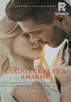Cariño, vuelve a amarme.