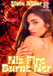 His Fire Burnt Her