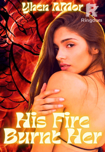 His Fire Burnt Her