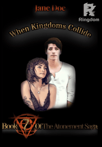 When Kingdom’s Collide (book 7 of the atonement saga)
