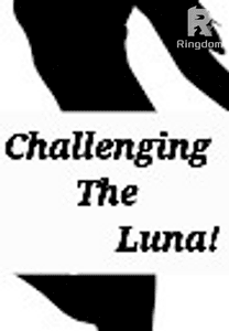 Challenging The Luna!