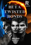 Beta Twisted Bonds - The Silver Canines Pack  Series - {Book 2}